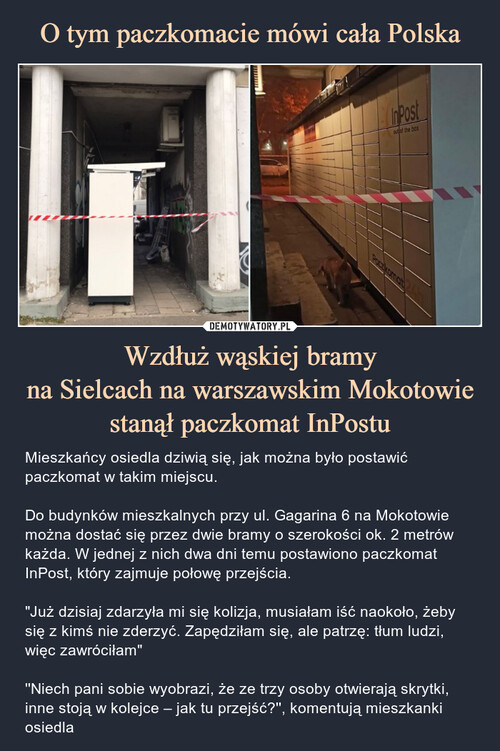 O tym paczkomacie mówi cała Polska Wzdłuż wąskiej bramy
na Sielcach na warszawskim Mokotowie stanął paczkomat InPostu