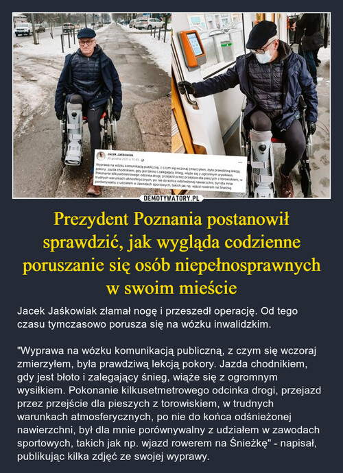 Prezydent Poznania postanowił sprawdzić, jak wygląda codzienne poruszanie się osób niepełnosprawnych w swoim mieście