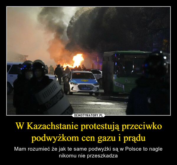 W Kazachstanie protestują przeciwko podwyżkom cen gazu i prądu – Mam rozumieć że jak te same podwyżki są w Polsce to nagle nikomu nie przeszkadza 