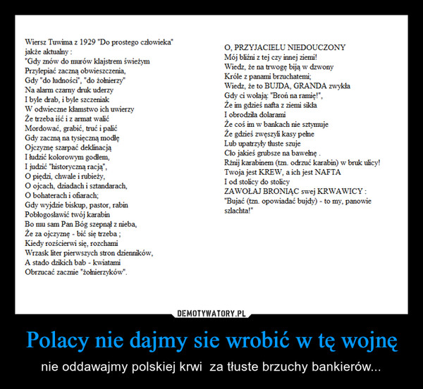 Polacy nie dajmy sie wrobić w tę wojnę – nie oddawajmy polskiej krwi  za tłuste brzuchy bankierów... 