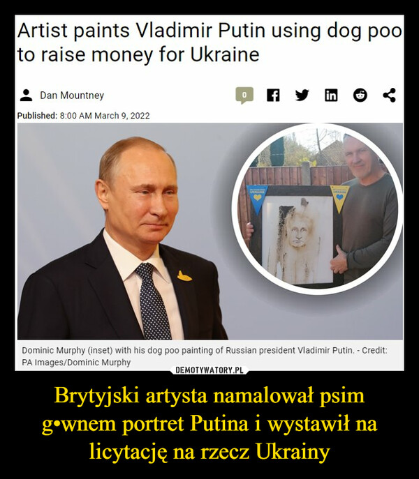 Brytyjski artysta namalował psim g•wnem portret Putina i wystawił na licytację na rzecz Ukrainy