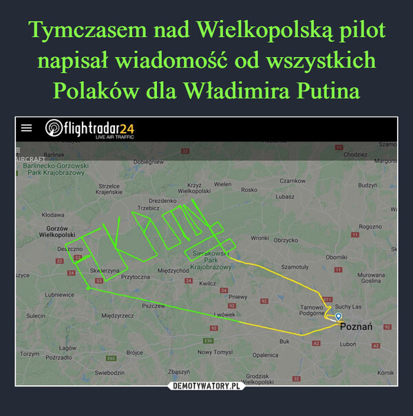 Tymczasem nad Wielkopolską pilot napisał wiadomość od wszystkich Polaków dla Władimira Putina