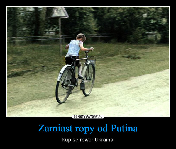 Zamiast ropy od Putina – kup se rower Ukraina 