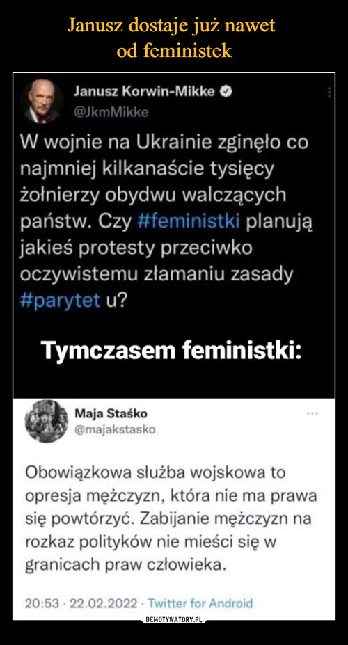 Janusz dostaje już nawet 
od feministek