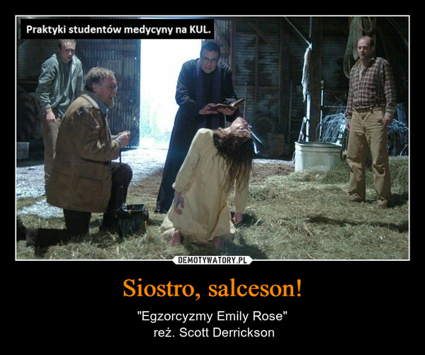 Siostro, salceson! – "Egzorcyzmy Emily Rose" reż. Scott Derrickson 