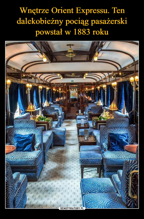 Wnętrze Orient Expressu. Ten dalekobieżny pociąg pasażerski powstał w 1883 roku