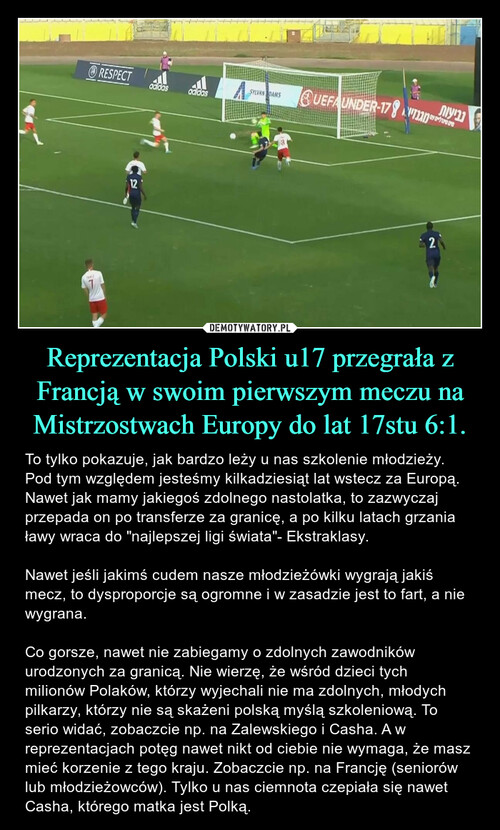 Reprezentacja Polski u17 przegrała z Francją w swoim pierwszym meczu na Mistrzostwach Europy do lat 17stu 6:1.