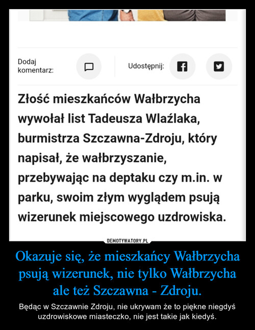 Okazuje się, że mieszkańcy Wałbrzycha psują wizerunek, nie tylko Wałbrzycha ale też Szczawna - Zdroju.