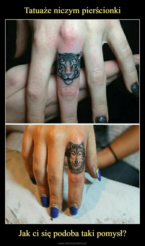 Tatuaże niczym pierścionki Jak ci się podoba taki pomysł?