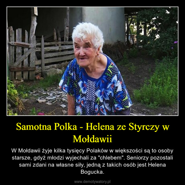 Samotna Polka - Helena ze Styrczy w Mołdawii – W Mołdawii żyje kilka tysięcy Polaków w większości są to osoby starsze, gdyż młodzi wyjechali za "chlebem". Seniorzy pozostali sami zdani na własne siły, jedną z takich osób jest Helena Bogucka. 