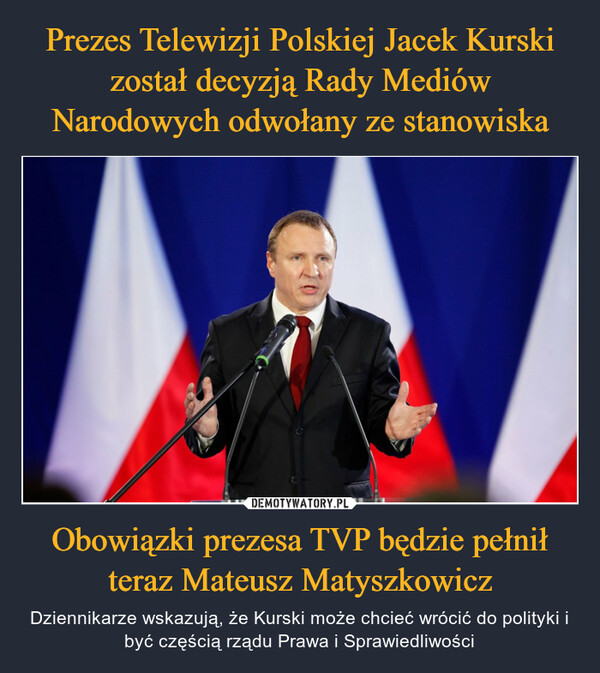 Prezes Telewizji Polskiej Jacek Kurski został decyzją Rady Mediów Narodowych odwołany ze stanowiska Obowiązki prezesa TVP będzie pełnił teraz Mateusz Matyszkowicz