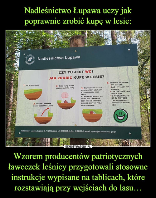 Nadleśnictwo Łupawa uczy jak poprawnie zrobić kupę w lesie: Wzorem producentów patriotycznych ławeczek leśnicy przygotowali stosowne instrukcje wypisane na tablicach, które rozstawiają przy wejściach do lasu…