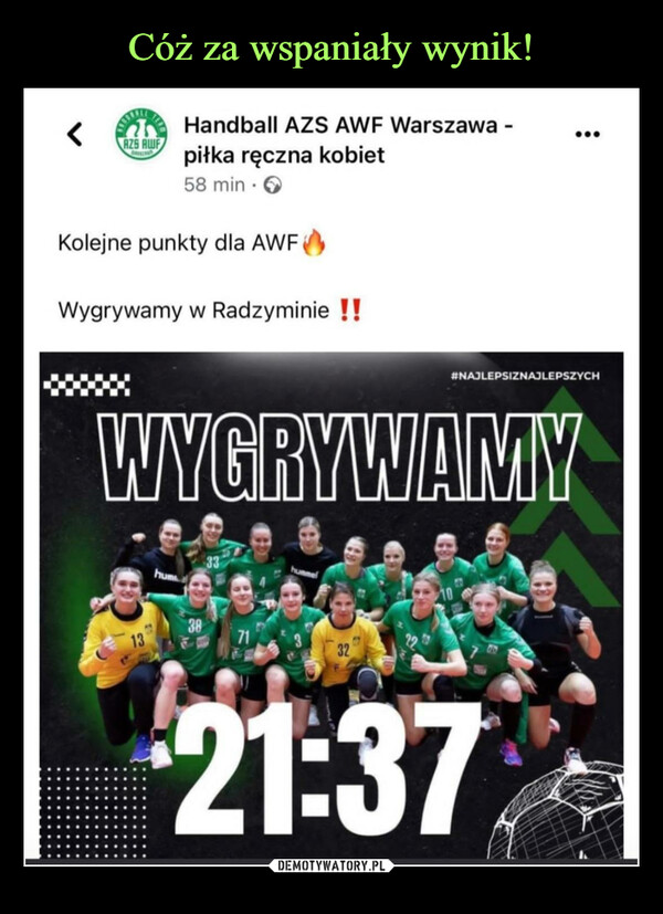  –  Handball AZS AWF Warszawa -piłka ręczna kobiet 58 min • G Kolejne punkty dla AWF Wygrywamy w Radzyminie !!
