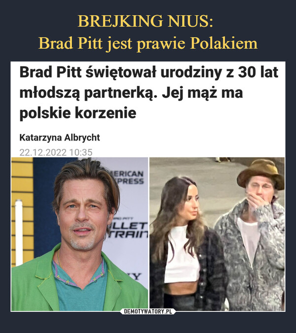 BREJKING NIUS: 
Brad Pitt jest prawie Polakiem