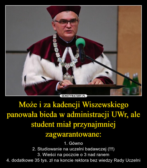 Może i za kadencji Wiszewskiego panowała bieda w administracji UWr, ale student miał przynajmniej zagwarantowane: