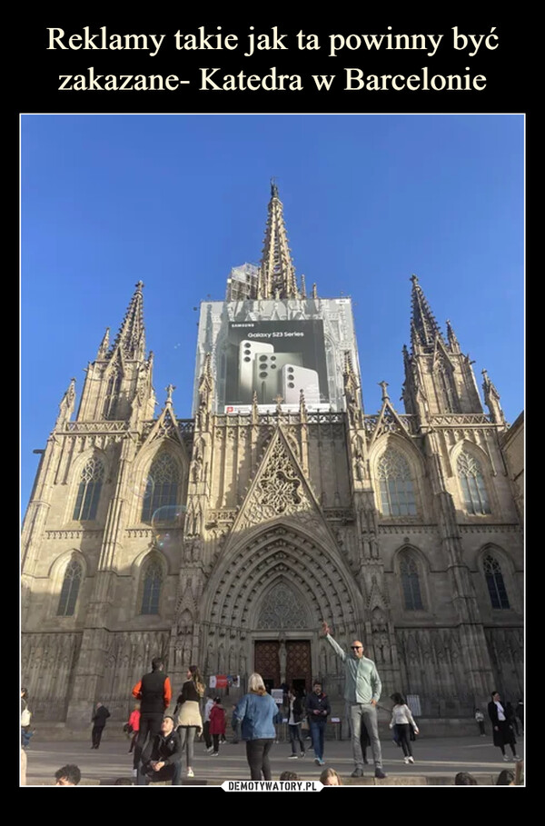 Reklamy takie jak ta powinny być zakazane- Katedra w Barcelonie