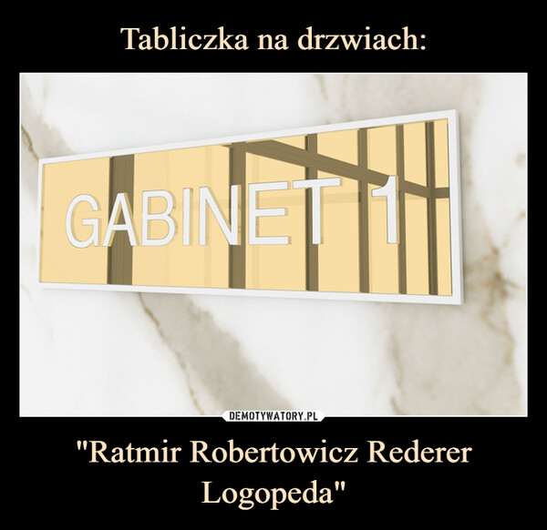 "Ratmir Robertowicz RedererLogopeda" –  GABINET