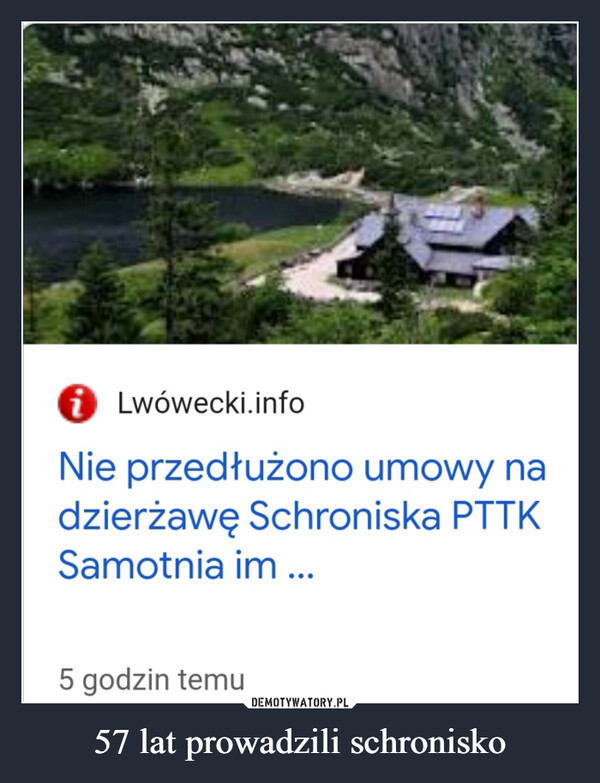 57 lat prowadzili schronisko –  i Lwówecki.infoNie przedłużono umowy nadzierżawę Schroniska PTTKSamotnia im ...5 godzin temu