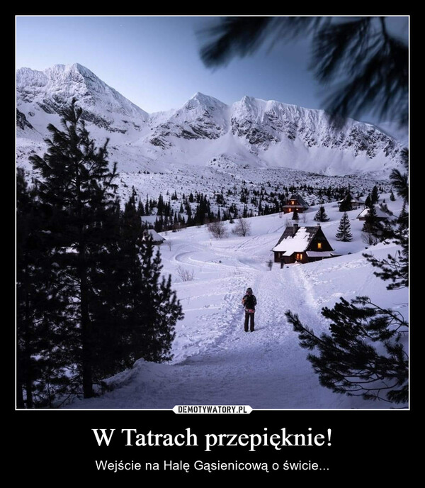 W Tatrach przepięknie!